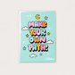 Make Your Own Path Art Print